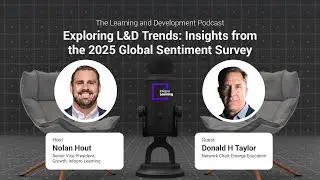 Exploring L&D Trends: Insights from the 2025 Global Sentiment Survey with Donald H. Taylor