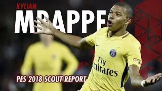 BEST YOUNG STRIKER ON PES2018? - KYLIAN MBAPPE - PES 2018 SCOUT REPORT