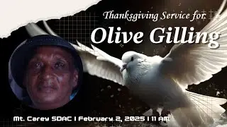 Thanksgiving Service for Olive Gilling I Mt. Carey SDAC