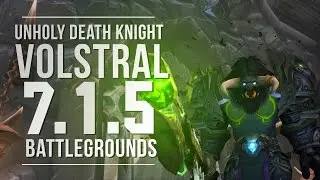 Battlegrounds - Volestral Unholy Death Knight Arena - Legion 7.1.5