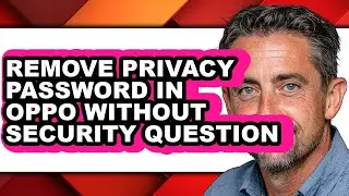 How to Remove Privacy Password in Oppo Without Security Question (only Way)