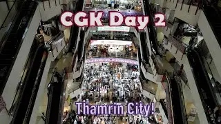 CGK Day 2 │ Thamrin City!