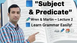 Subject & Predicate | English Grammar Lectures | Wren & Martin | @EnglishTeacher78-i4t 