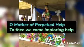 OUR MOTHER OF PERPETUAL HELP SONG