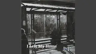 I Left My Home