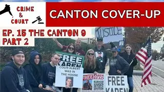 Ep 15 The Canton 9: Police Charge Peaceful Protesters to Silence Their Message - Part 2