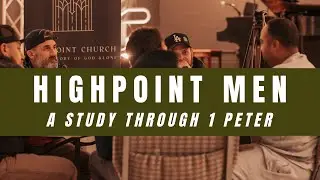 Highpoint Men: 1 Peter Week 2