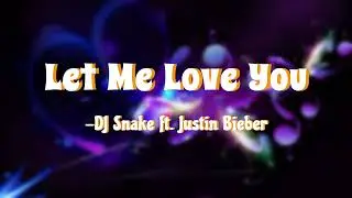 DJ Snake - Let Me Love You ft. Justin Bieber