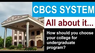CBCS System & All Important Aspects|| Course Details|| Choose Your College Wisely