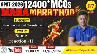 MAHA MARATHON- GPAT 2026 | Class-87 | Pharmaceutical chemistry- Name reaction- II
