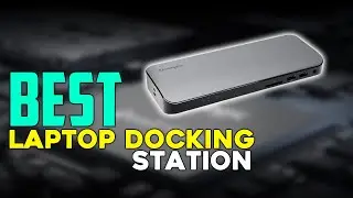5 Best Laptop Docking Stations in 2024