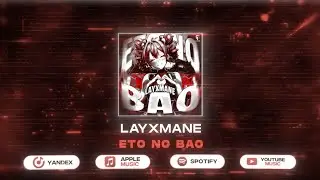LAYXMANE - ETO NO BAO