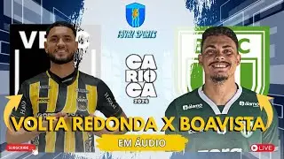 CARIOCA 2026 &bull; VOLTA REDONDA x BOAVISTA [TRANSMISS&Atilde;O EM &Aacute;UDIO] #aovivo #futebol #volta&ccedil;o #boavista