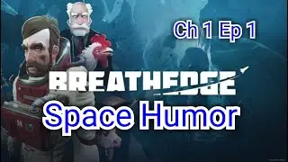 Breathedge | Ch1 Ep1 | Space Humor