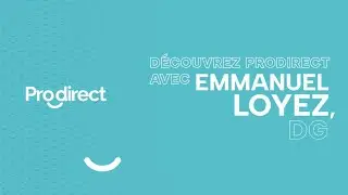 Rencontre avec Emmanuel Loyez, Directeur G&eacute;n&eacute;ral Prodirect