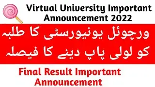 Important Announcement 2022 | Virtual University Important Result Announcement 2022 # Vu