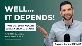How Do I Build Wealth After a Delayed Start?