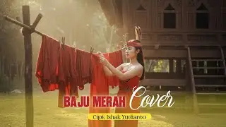 BAJU MERAH Lagu Dayak Cover | Cipt. Ishak Yudianto