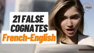 21 False Cognates in French-English