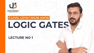 Logic Gates &mdash; Lecture 01 | Computer Science Paper 2 (O Levels / IGCSE)