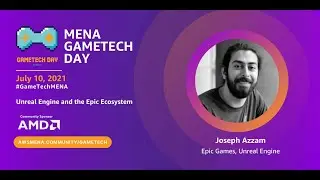 Unreal Engine and the Epic Ecosystem - Joseph Azzam