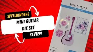 Spellbinders Mini Guitar die set Review