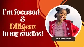 DAILY FAITH CONFESSIONS FOR KIDS.I am Diligent in my studies. BIBLE DEVOTION FOR CHILDREN