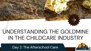 Understanding the Goldmine In the Childcare Industry - The Afterschool Care Program