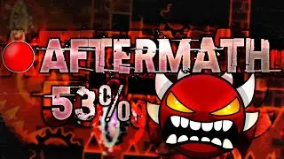 🔴 AFTERMATH 53% [Extreme Demon] #1 | Geom3zon