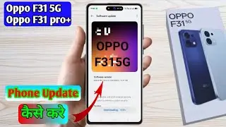 how to software update in oppo f31 5g, oppo f31 5g update kaise karen, oppo f31 5g me update kaise