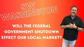 Will the Federal Government Shutdown Effect our Local Market? - VA Home Loans- SW Washington