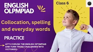 International English Olympiad (SOF) Class 6: Collocation, spelling and everyday words