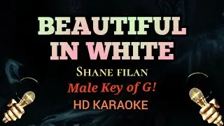 Beautiful In White (Male  Key of G) - Shane Filan (Karaoke)