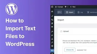 How to Import TXT to WordPress (3 Easy Ways)