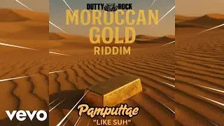 Pamputtae - Like Suh | Moroccan Gold Riddim (Official Visualizer)
