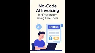 NO‑CODE AI INVOICING FOR FREELANCERS USING FREE TOOLS