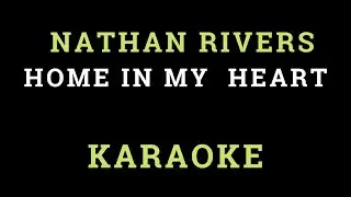 NATHAN RIVERS - HOME IN MY HEART KARAOKE