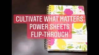 POWERSHEETS FLIP-THROUGH || Cultivate What Matters