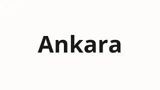 How to pronounce Ankara