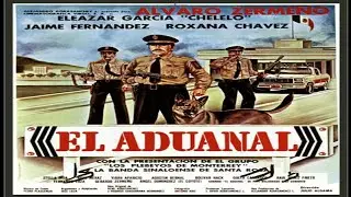 El Aduanal Alvaro Zerme&ntilde;o Y Eleazar Garcia Chelelo | Pel&iacute;cula Completa En Espa&ntilde;ol