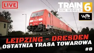 #41 TSW6 | Live | Leipzing - Dresden, Ostatnia trasa towarowa!