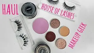 HAUL - Makeup Geek + House of Lashes | Miss Billy