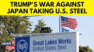 President Donald Trump Says He Does Not Want To See US Steel Go To Japan | Trump News | N18G