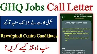 GHQ Jobs Call Letter 2025 | Rawalpindi Centre Candidates Update | print Call Letter