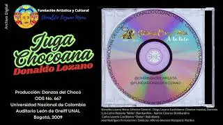 JUGA CHOCOANA - DONALDO LOZANO @CHIRIMIAOROYPLATA - UNAL 2009
