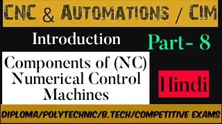 Components of (NC) Numerical Control Machines / CNC and Automation