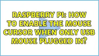 Raspberry Pi: How to enable the mouse cursor when only usb mouse plugged in?