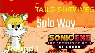 Sonic.Exe: Духи ада, Андроид V1, Выживший Тейлз, Одиночный путь - Фан-игра