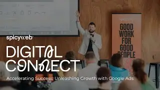 Accelerating Growth with Google Ads | Digital Connect - Spicy Web x FBC