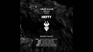 Hefty - Secret Police Album Minimix - Album OUT NOW on Valhall Records